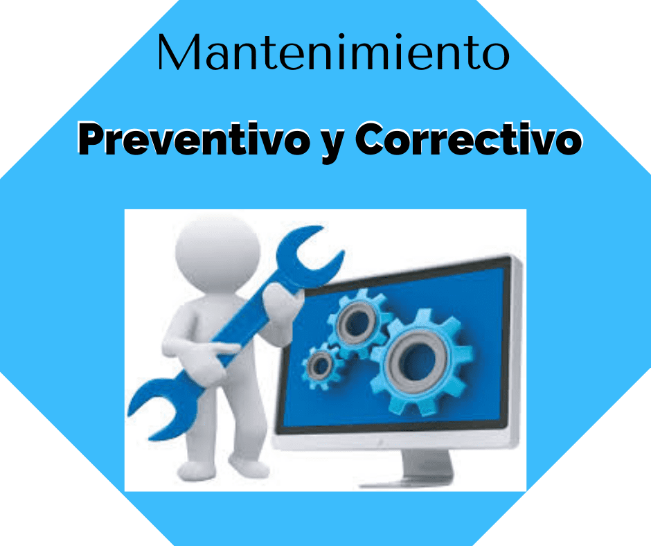 Mantenimiento Preventivo y Correctivo